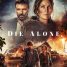 Die Alone – Watch Carrie-Anne Moss, Douglas Smith and Frank Grillo in the trailer for the new post-apocalyptic thriller