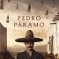 Pedro Páramo – Watch the trailer for Rodrigo Prieto’s adaptation of Juan Rulfo’s novel