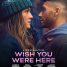 Wish You Were Here – Watch the trailer for the directorial debut of Julia Stiles